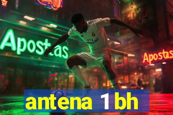 antena 1 bh